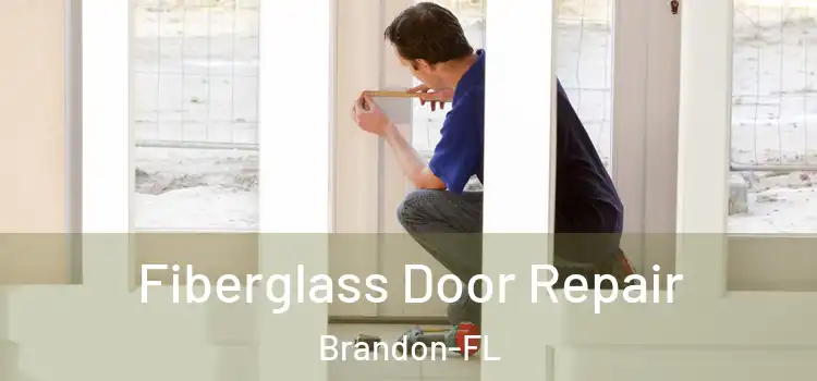  Fiberglass Door Repair Brandon-FL