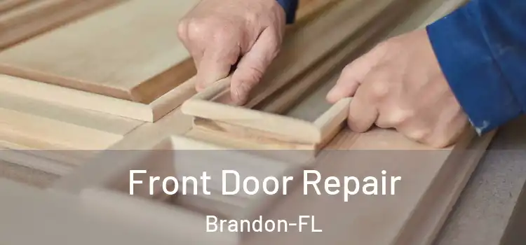  Front Door Repair Brandon-FL