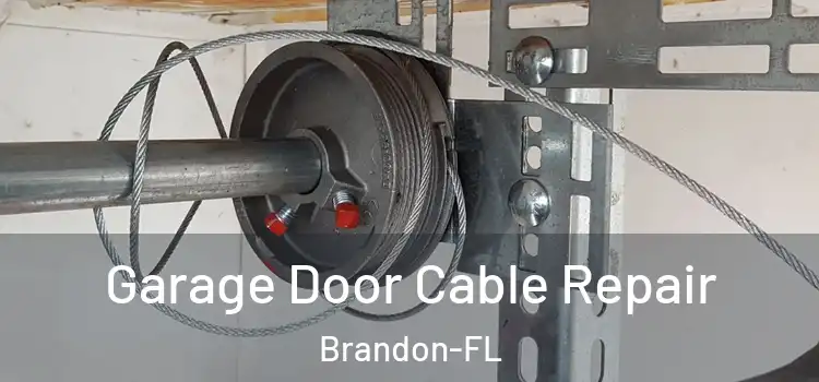  Garage Door Cable Repair Brandon-FL